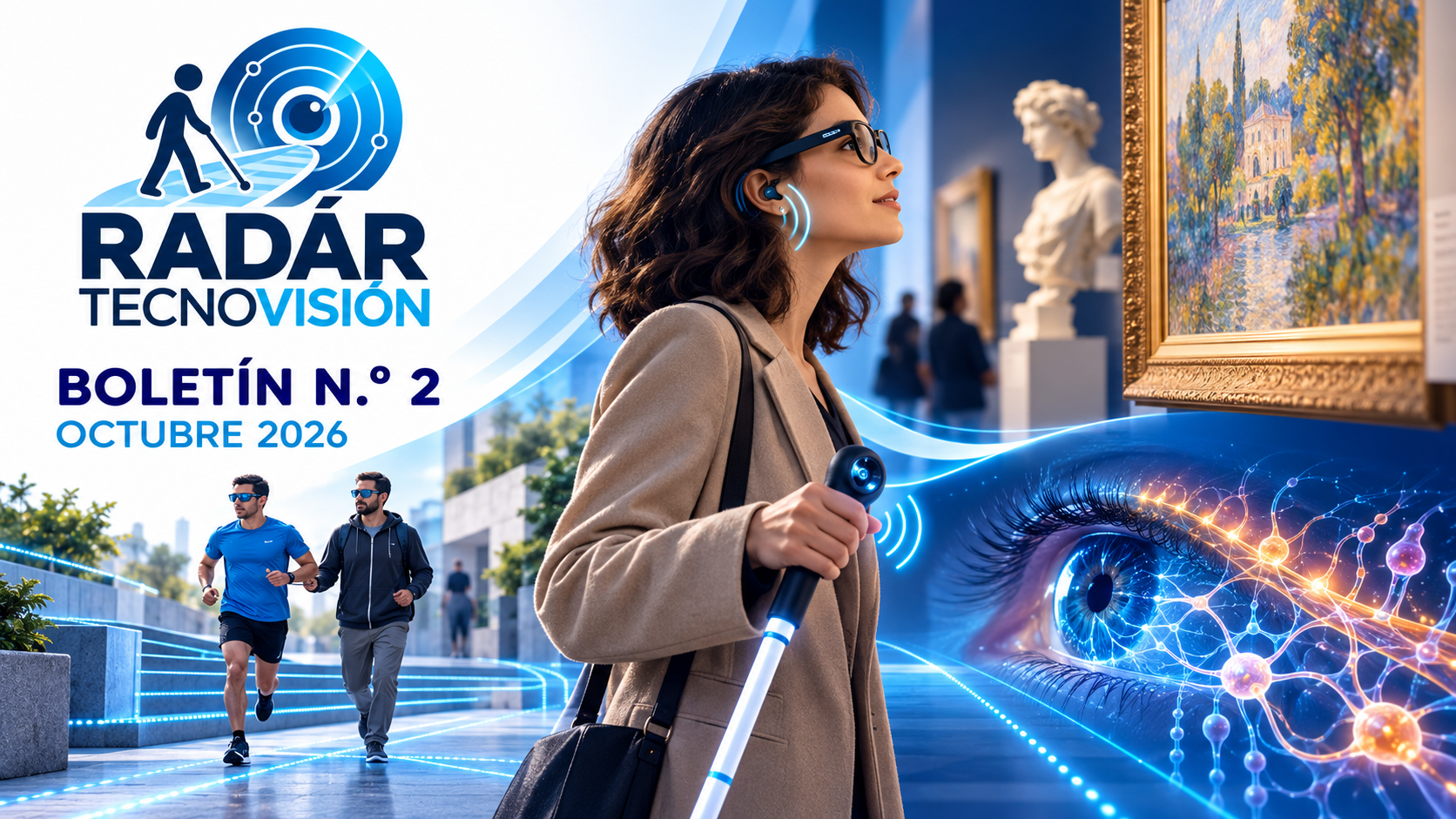 Sobre un fondo blanco y azul, el logotipo de Radár TecnoVisión encabeza la portada del boletín número 2, de octubre de 2026. Una mujer con gafas inteligentes y bastón tecnológico contempla una obra de arte en un museo. Completan la composición dos corredores, líneas luminosas que señalan escalones y un ojo conectado con células de la retina, símbolo de la investigación visual.